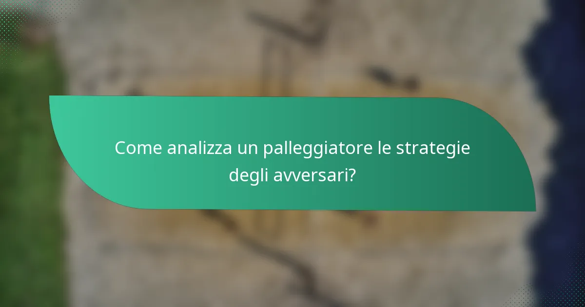 Come analizza un palleggiatore le strategie degli avversari?