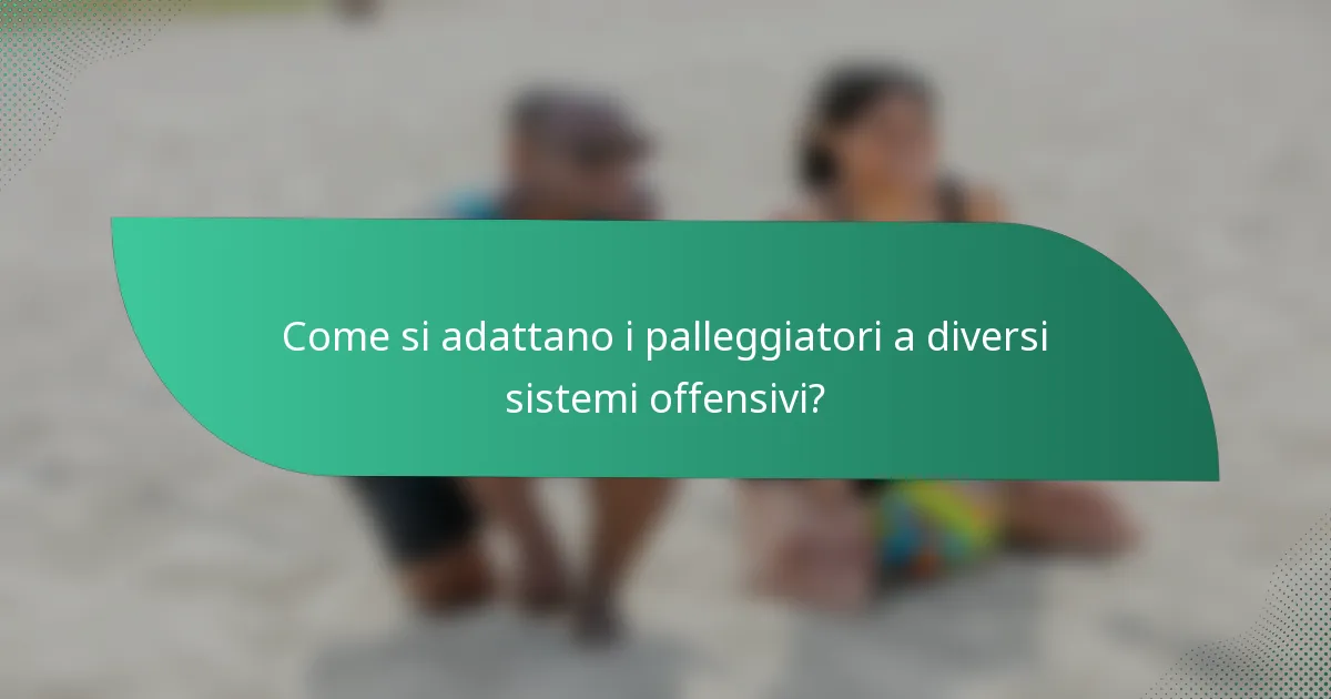 Come si adattano i palleggiatori a diversi sistemi offensivi?