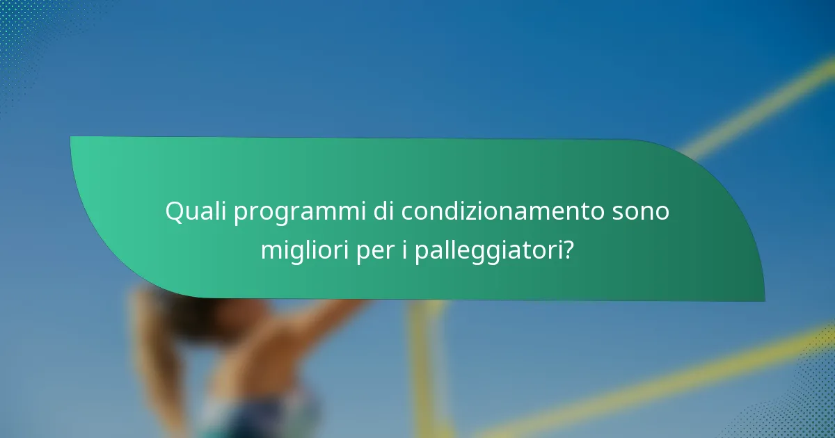 Quali programmi di condizionamento sono migliori per i palleggiatori?