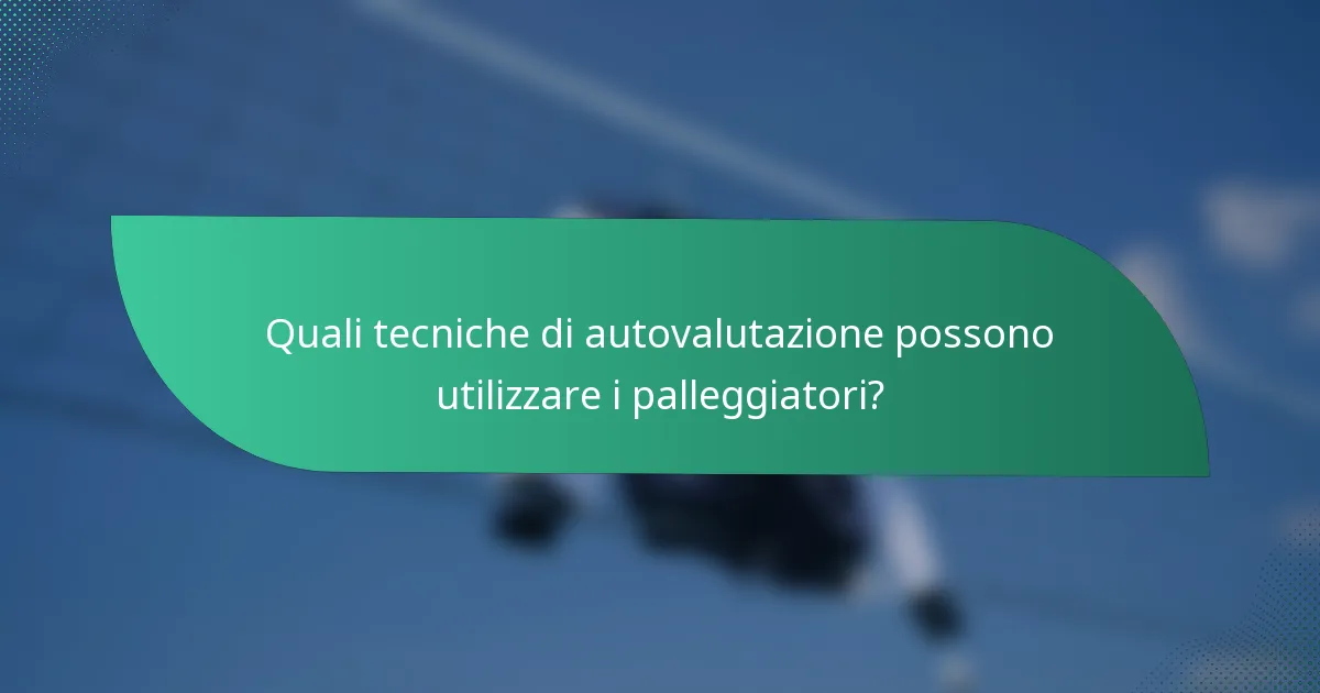 Quali tecniche di autovalutazione possono utilizzare i palleggiatori?